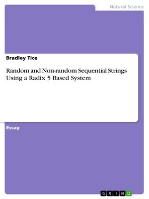 cover image of Random and Non-random Sequential Strings Using a Radix 5 Based System